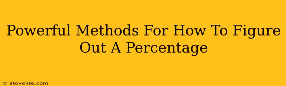 Powerful Methods For How To Figure Out A Percentage