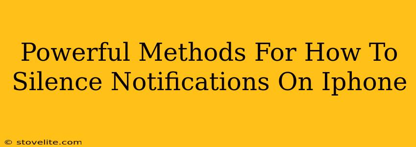 Powerful Methods For How To Silence Notifications On Iphone