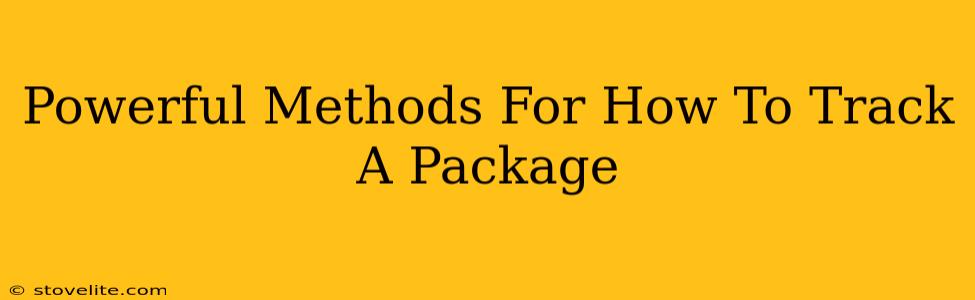 Powerful Methods For How To Track A Package