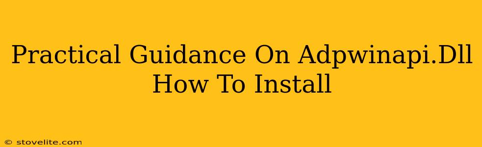 Practical Guidance On Adpwinapi.Dll How To Install