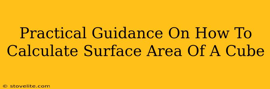 Practical Guidance On How To Calculate Surface Area Of A Cube