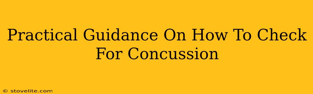 Practical Guidance On How To Check For Concussion