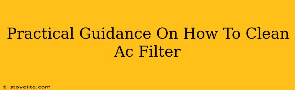 Practical Guidance On How To Clean Ac Filter