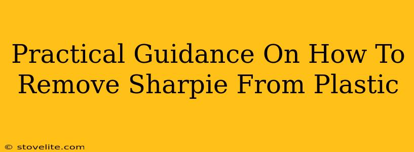 Practical Guidance On How To Remove Sharpie From Plastic