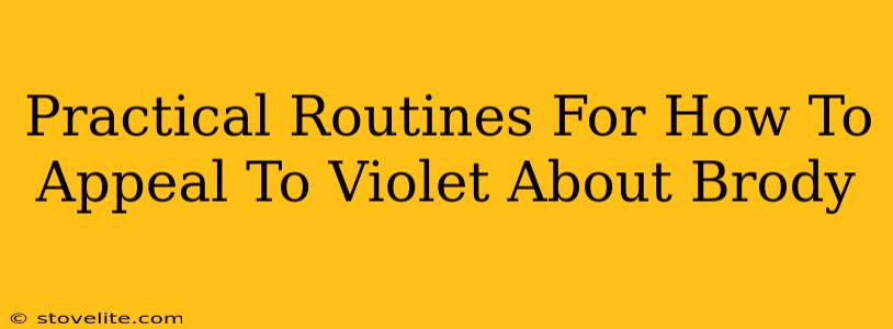 Practical Routines For How To Appeal To Violet About Brody