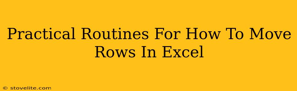 Practical Routines For How To Move Rows In Excel