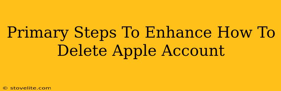 Primary Steps To Enhance How To Delete Apple Account