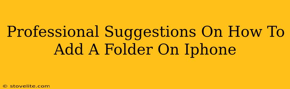 Professional Suggestions On How To Add A Folder On Iphone