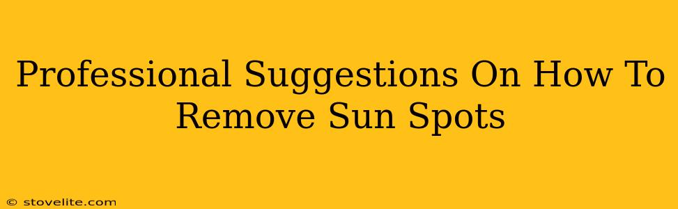 Professional Suggestions On How To Remove Sun Spots