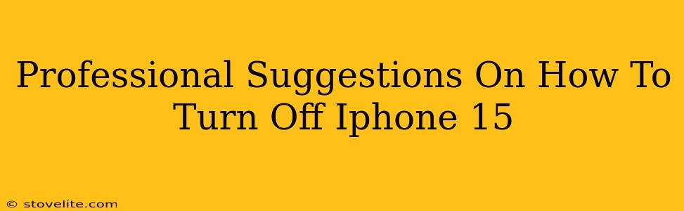 Professional Suggestions On How To Turn Off Iphone 15