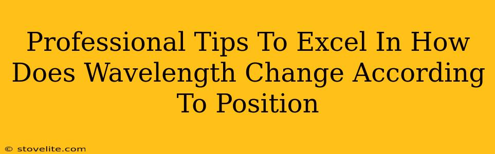 Professional Tips To Excel In How Does Wavelength Change According To Position