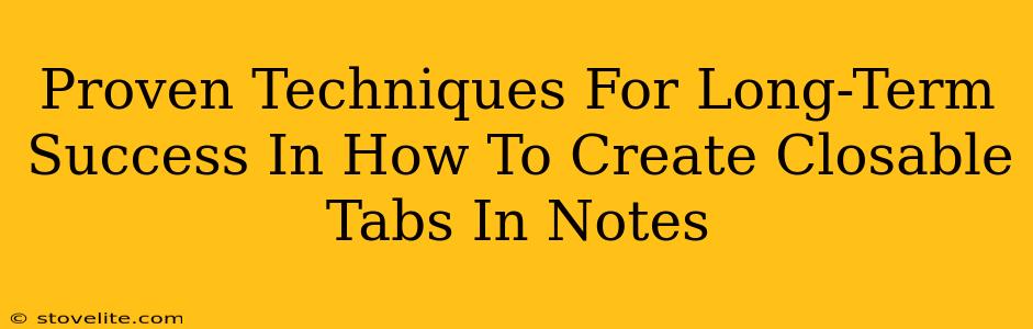 Proven Techniques For Long-Term Success In How To Create Closable Tabs In Notes