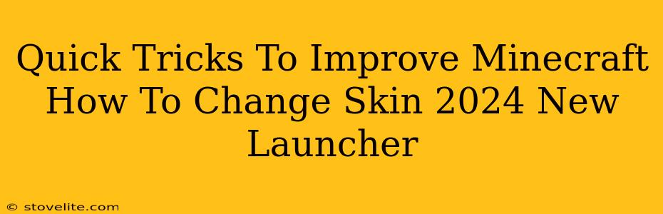 Quick Tricks To Improve Minecraft How To Change Skin 2024 New Launcher