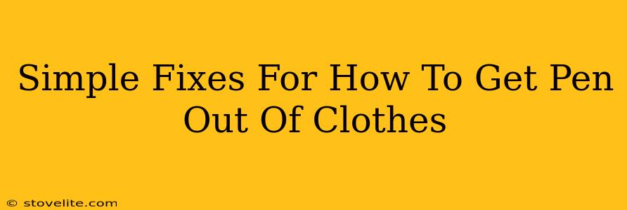 Simple Fixes For How To Get Pen Out Of Clothes