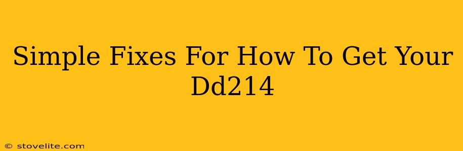 Simple Fixes For How To Get Your Dd214