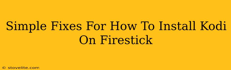 Simple Fixes For How To Install Kodi On Firestick