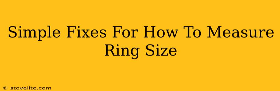 Simple Fixes For How To Measure Ring Size