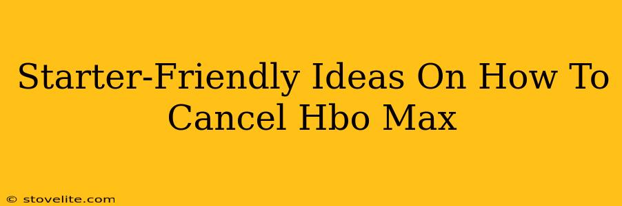 Starter-Friendly Ideas On How To Cancel Hbo Max