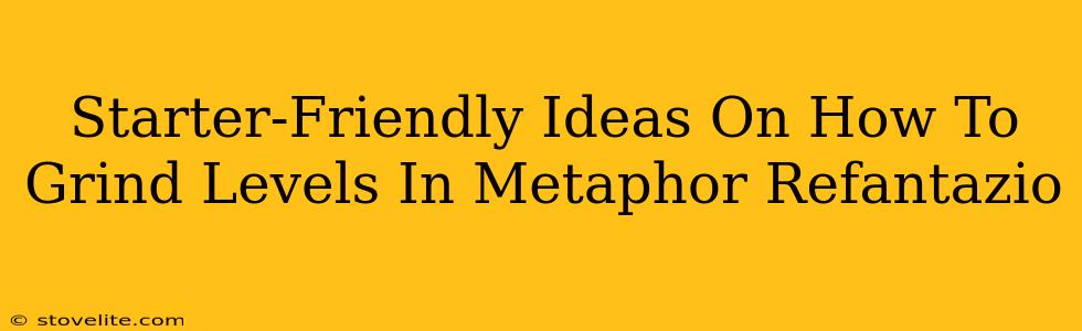 Starter-Friendly Ideas On How To Grind Levels In Metaphor Refantazio