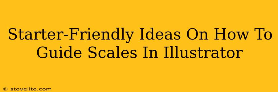 Starter-Friendly Ideas On How To Guide Scales In Illustrator