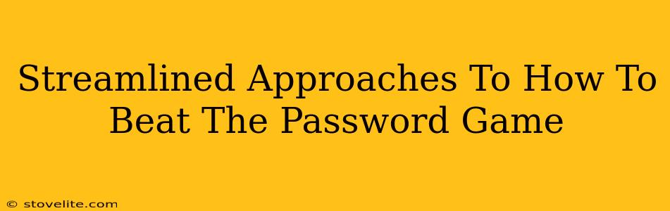 Streamlined Approaches To How To Beat The Password Game