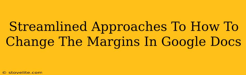 Streamlined Approaches To How To Change The Margins In Google Docs