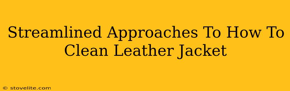 Streamlined Approaches To How To Clean Leather Jacket
