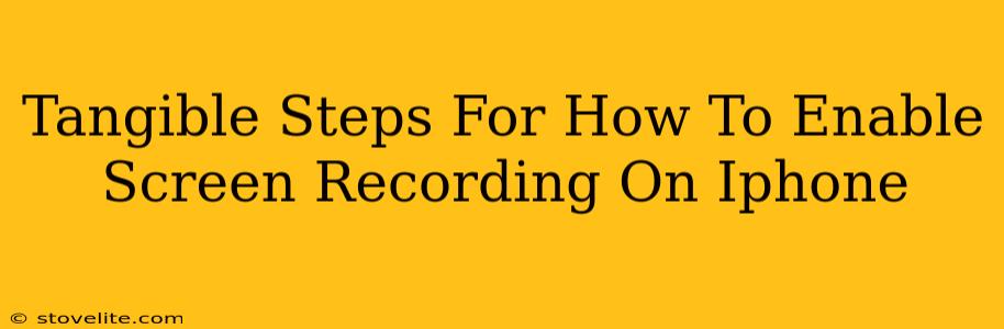 Tangible Steps For How To Enable Screen Recording On Iphone