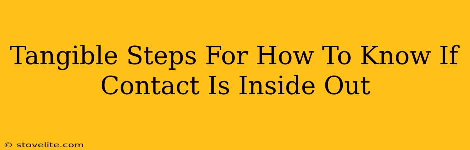 Tangible Steps For How To Know If Contact Is Inside Out