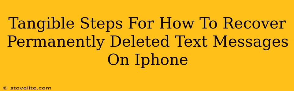 Tangible Steps For How To Recover Permanently Deleted Text Messages On Iphone