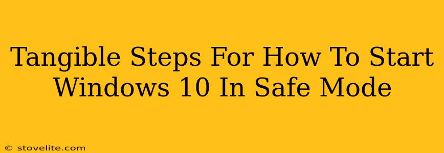 Tangible Steps For How To Start Windows 10 In Safe Mode