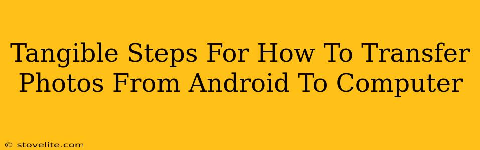 Tangible Steps For How To Transfer Photos From Android To Computer