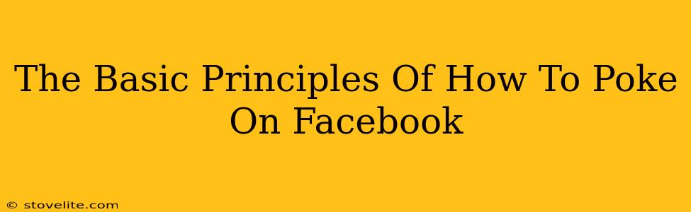 The Basic Principles Of How To Poke On Facebook