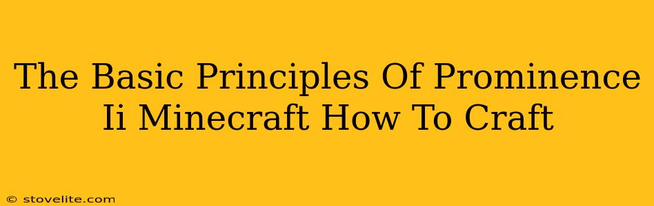 The Basic Principles Of Prominence Ii Minecraft How To Craft