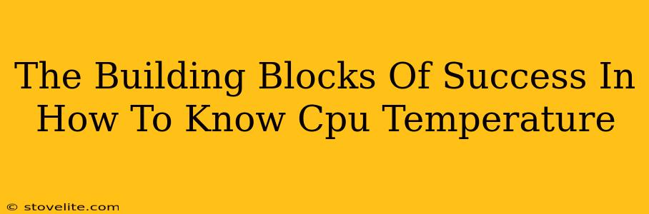 The Building Blocks Of Success In How To Know Cpu Temperature