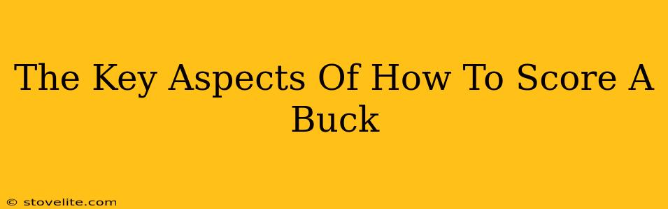 The Key Aspects Of How To Score A Buck