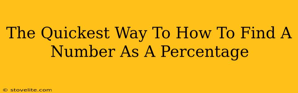 The Quickest Way To How To Find A Number As A Percentage