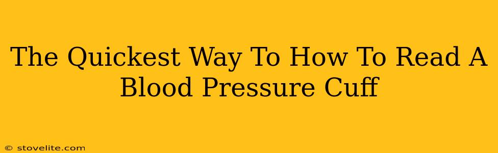 The Quickest Way To How To Read A Blood Pressure Cuff