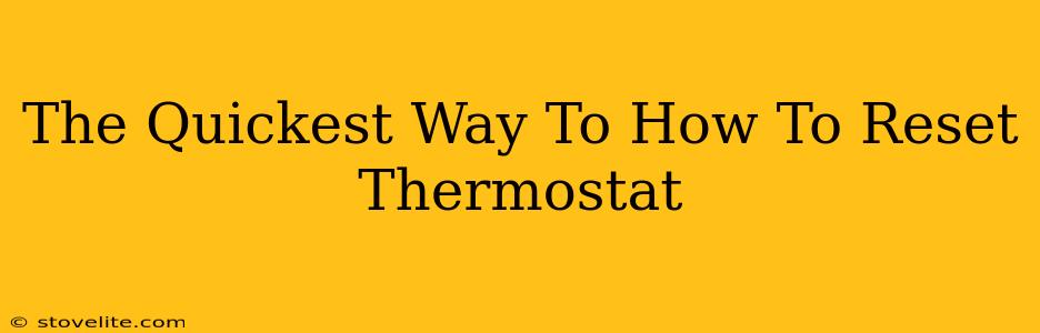 The Quickest Way To How To Reset Thermostat