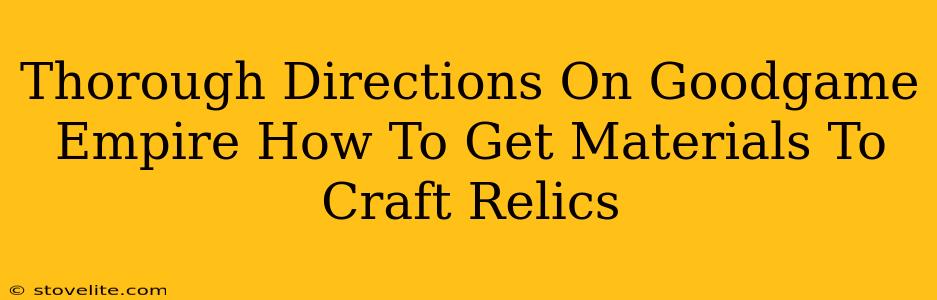 Thorough Directions On Goodgame Empire How To Get Materials To Craft Relics