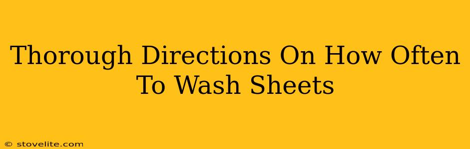 Thorough Directions On How Often To Wash Sheets