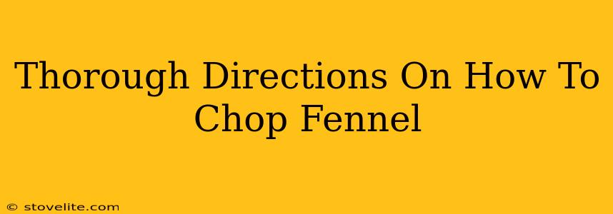 Thorough Directions On How To Chop Fennel