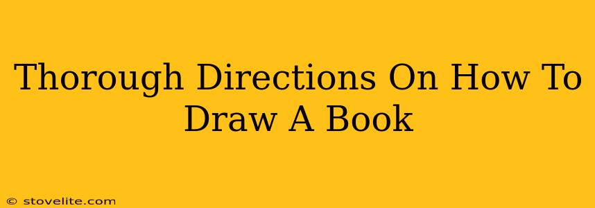 Thorough Directions On How To Draw A Book