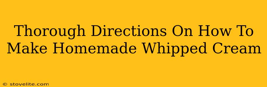 Thorough Directions On How To Make Homemade Whipped Cream