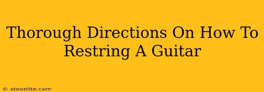 Thorough Directions On How To Restring A Guitar