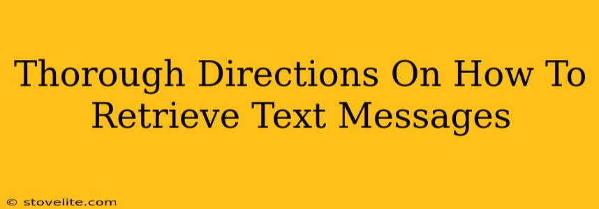 Thorough Directions On How To Retrieve Text Messages