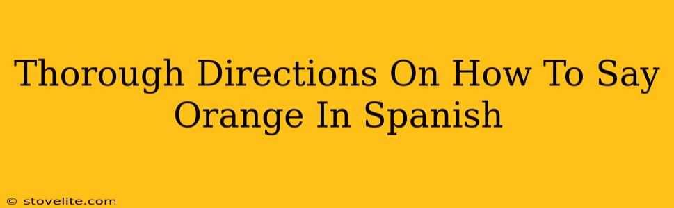 Thorough Directions On How To Say Orange In Spanish