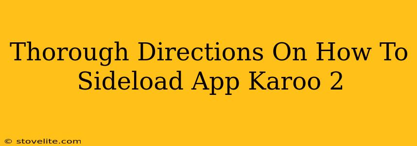 Thorough Directions On How To Sideload App Karoo 2