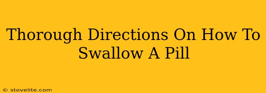 Thorough Directions On How To Swallow A Pill