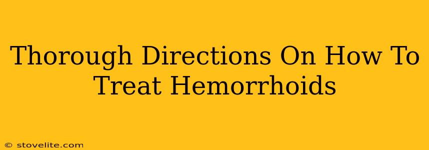 Thorough Directions On How To Treat Hemorrhoids